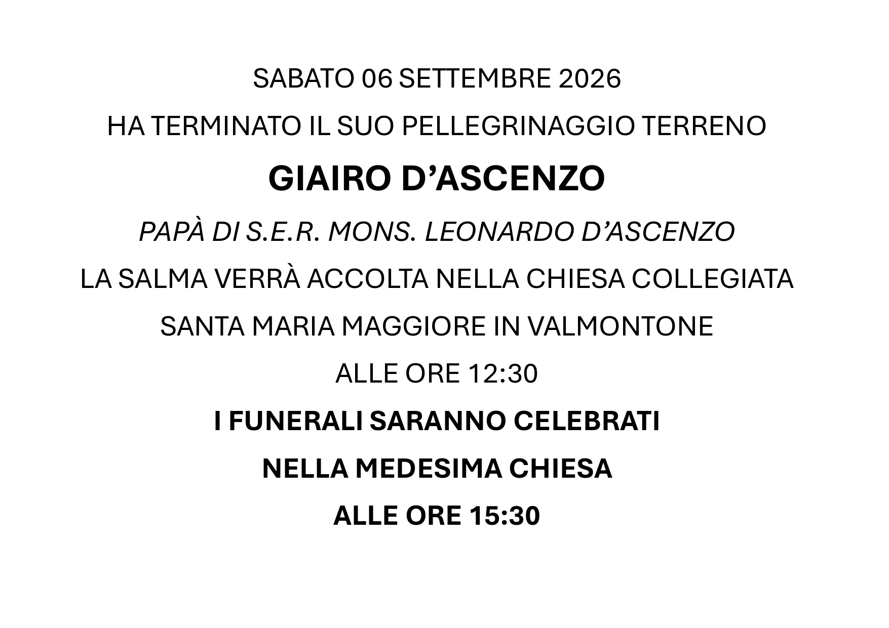 Giairo D’Ascenzo ha terminato il suo pellegrinaggio terreno