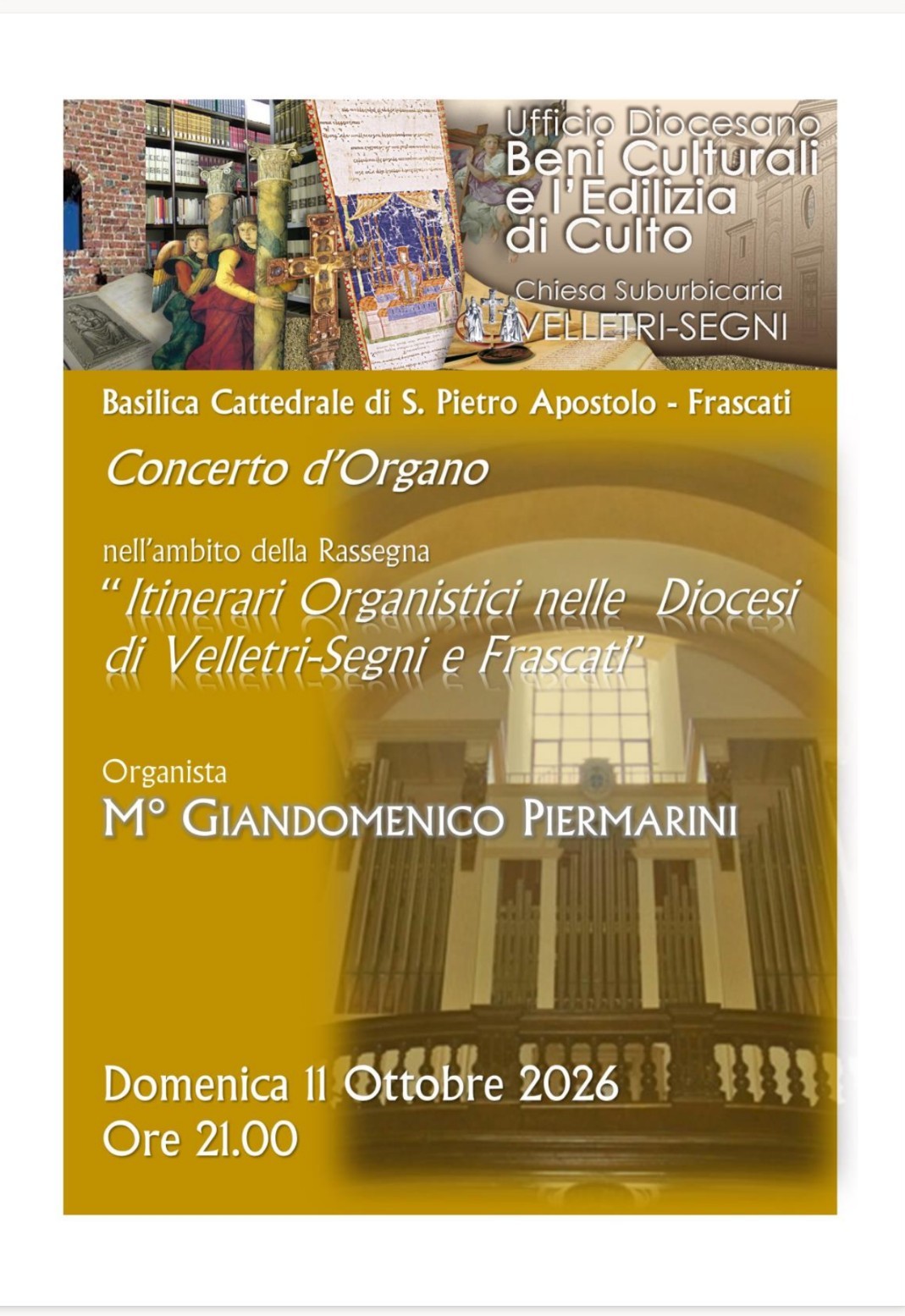 Itinerari organistici nelle diocesi di Velletri-Segni e di Frascati (San Pietro-Frascati): Concerto d’organo del maestro Giandomenico Piermarini. 11 ottobre 2026 ore 19:00, Cattedrale di San Pietro in Frascati