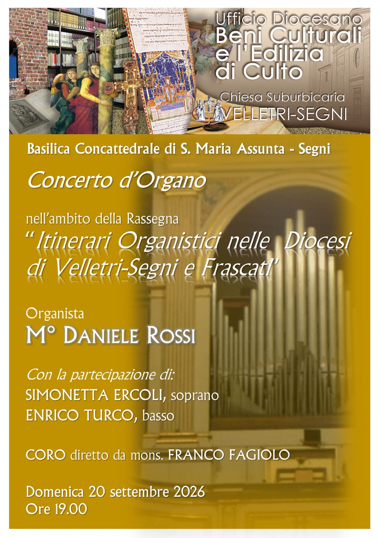 Itinerari organistici nelle diocesi di Velletri-Segni e di Frascati (Santa Maria Assunta-Segni): Concerto d’organo del maestro Daniele Rossi. 20 Settembre 2026 ore 19:00, Concattedrale di Santa Maria Assunta in Segni
